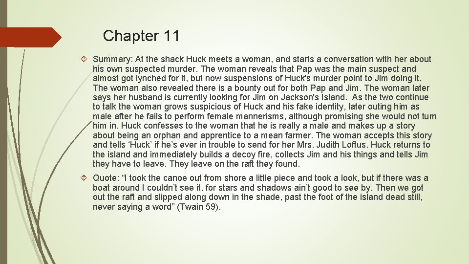 Chapter 11 Summary: At the shack Huck meets a woman, and starts a conversation