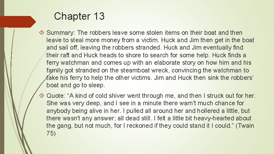 Chapter 13 Summary: The robbers leave some stolen items on their boat and then