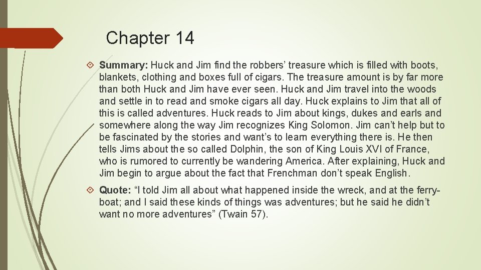 Chapter 14 Summary: Huck and Jim find the robbers’ treasure which is filled with