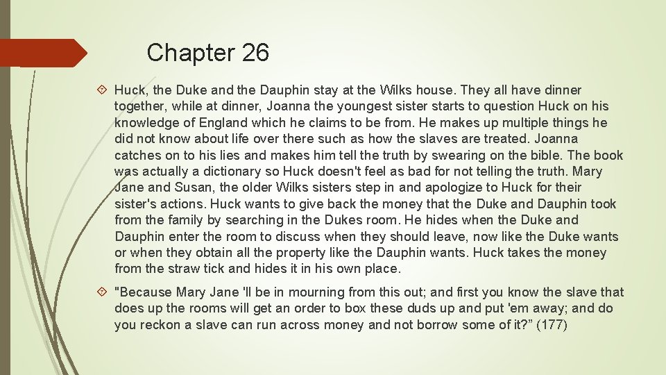 Chapter 26 Huck, the Duke and the Dauphin stay at the Wilks house. They