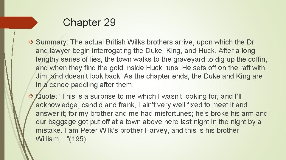 Chapter 29 Summary: The actual British Wilks brothers arrive, upon which the Dr. and
