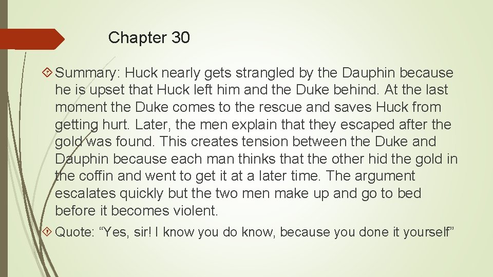 Chapter 30 Summary: Huck nearly gets strangled by the Dauphin because he is upset