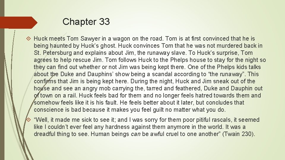 Chapter 33 Huck meets Tom Sawyer in a wagon on the road. Tom is