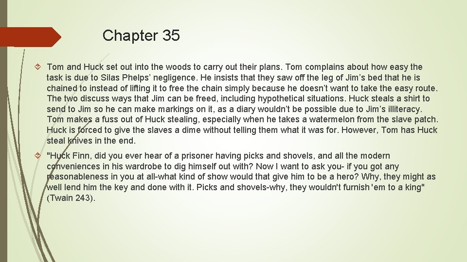 Chapter 35 Tom and Huck set out into the woods to carry out their