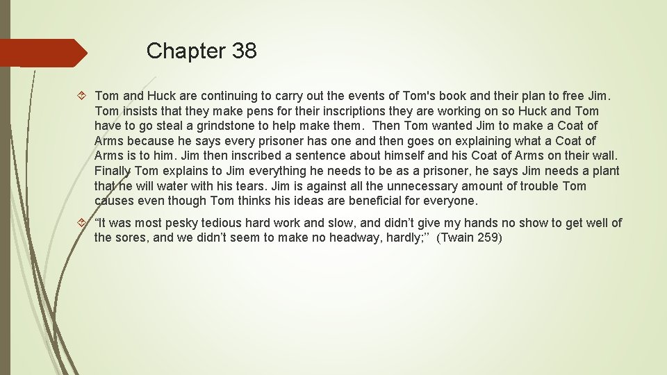 Chapter 38 Tom and Huck are continuing to carry out the events of Tom's