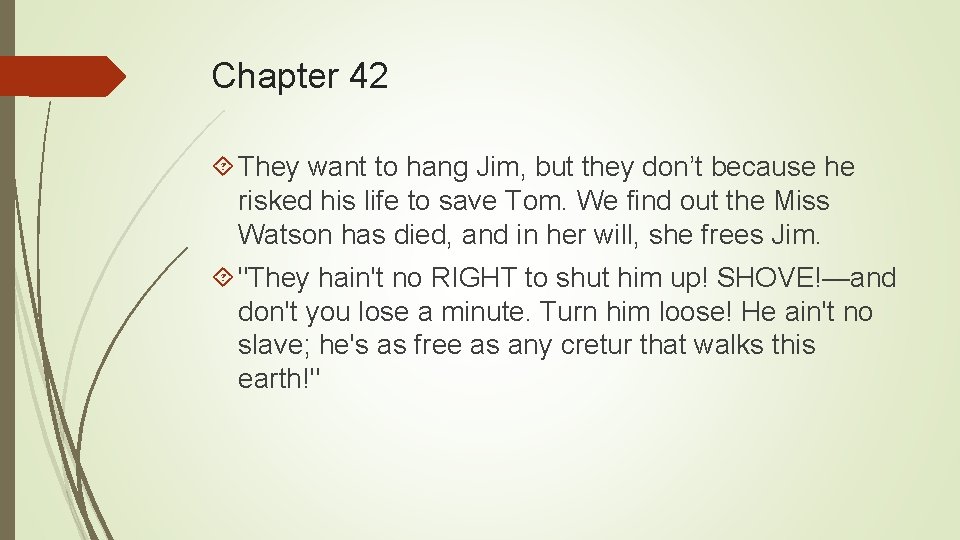 Chapter 42 They want to hang Jim, but they don’t because he risked his