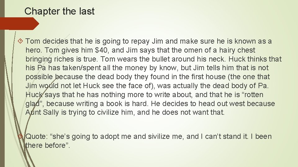 Chapter the last Tom decides that he is going to repay Jim and make