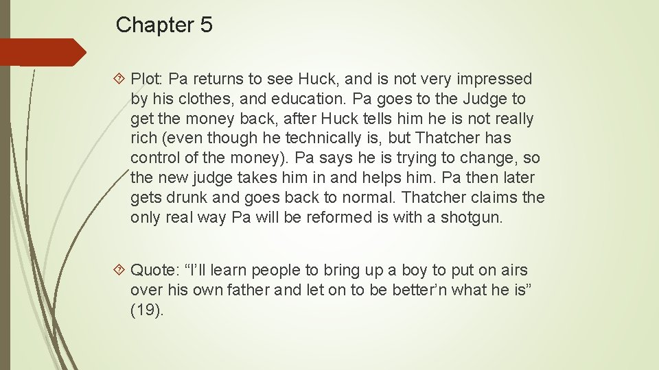 Chapter 5 Plot: Pa returns to see Huck, and is not very impressed by