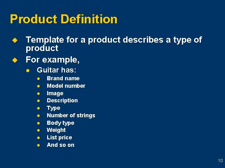 Product Definition u u Template for a product describes a type of product For Product Definition u u Template for a product describes a type of product For