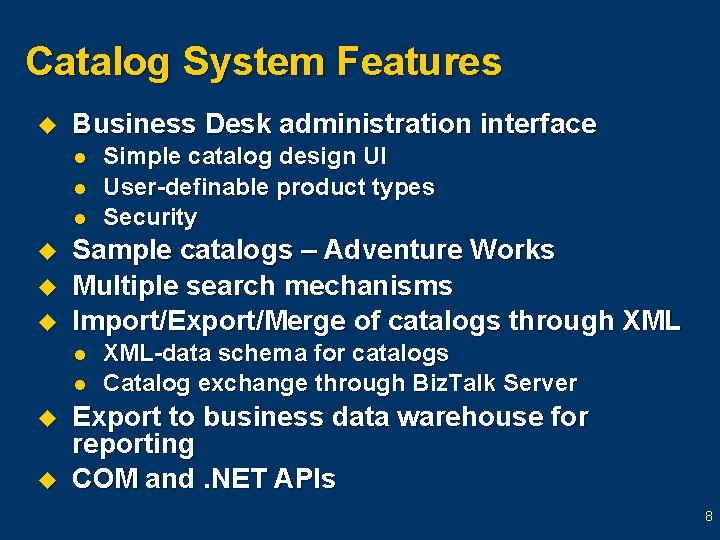 Catalog System Features u Business Desk administration interface l l l u u u Catalog System Features u Business Desk administration interface l l l u u u