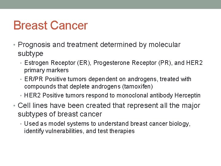 Breast Cancer • Prognosis and treatment determined by molecular subtype • Estrogen Receptor (ER), Breast Cancer • Prognosis and treatment determined by molecular subtype • Estrogen Receptor (ER),