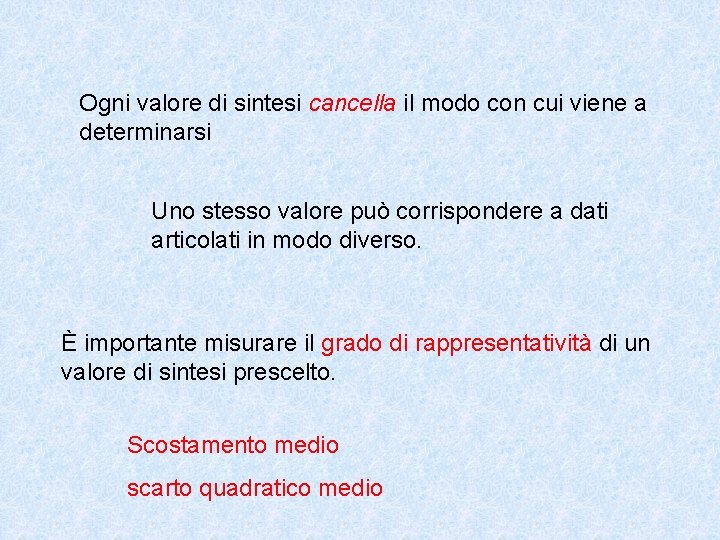 Ogni valore di sintesi cancella il modo con cui viene a determinarsi Uno stesso