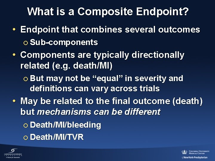 What is a Composite Endpoint? • Endpoint that combines several outcomes ¡ Sub-components •