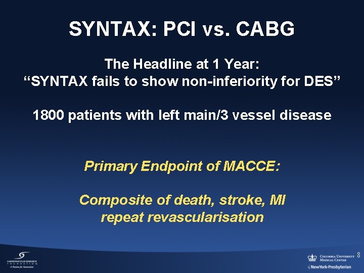 SYNTAX: PCI vs. CABG The Headline at 1 Year: “SYNTAX fails to show non-inferiority