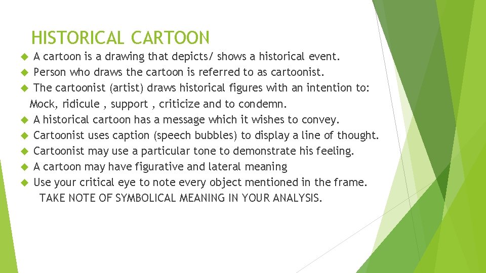 HISTORICAL CARTOON A cartoon is a drawing that depicts/ shows a historical event. Person