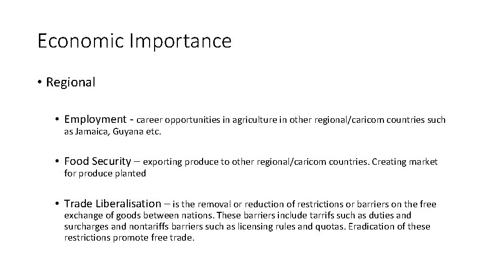 Economic Importance • Regional • Employment - career opportunities in agriculture in other regional/caricom