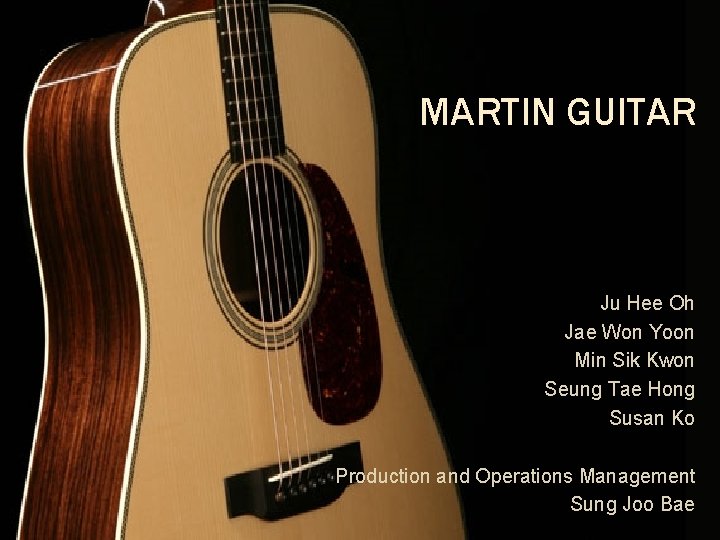 MARTIN GUITAR Ju Hee Oh Jae Won Yoon Min Sik Kwon Seung Tae Hong