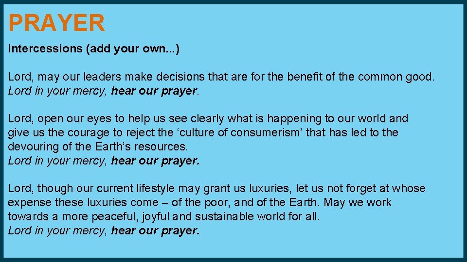 PRAYER Intercessions (add your own. . . ) Lord, may our leaders make decisions