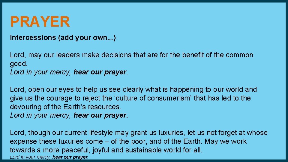 PRAYER Intercessions (add your own. . . ) Lord, may our leaders make decisions