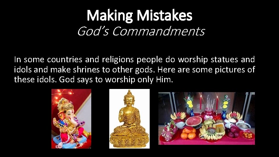 Making Mistakes God’s Commandments In some countries and religions people do worship statues and Making Mistakes God’s Commandments In some countries and religions people do worship statues and