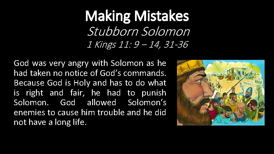 Making Mistakes Stubborn Solomon 1 Kings 11: 9 – 14, 31 -36 God was Making Mistakes Stubborn Solomon 1 Kings 11: 9 – 14, 31 -36 God was