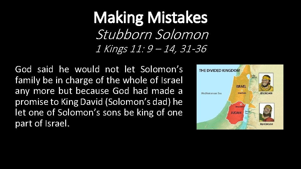 Making Mistakes Stubborn Solomon 1 Kings 11: 9 – 14, 31 -36 God said Making Mistakes Stubborn Solomon 1 Kings 11: 9 – 14, 31 -36 God said