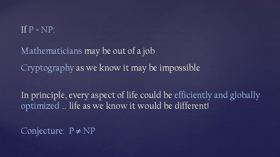 If P = NP: Mathematicians may be out of a job Cryptography as we