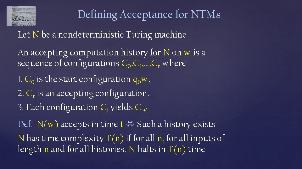 Defining Acceptance for NTMs Let N be a nondeterministic Turing machine An accepting computation