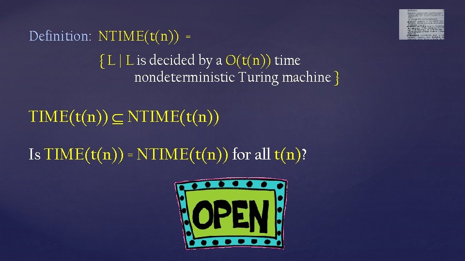 Definition: NTIME(t(n)) = { L | L is decided by a O(t(n)) time nondeterministic