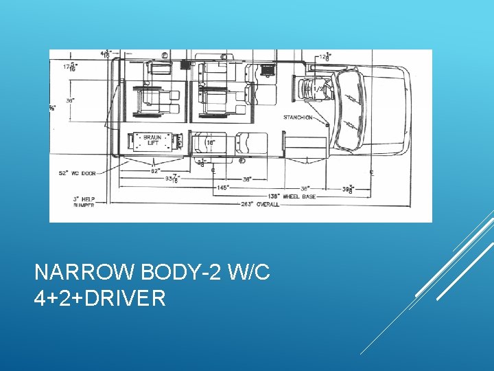 NARROW BODY-2 W/C 4+2+DRIVER 