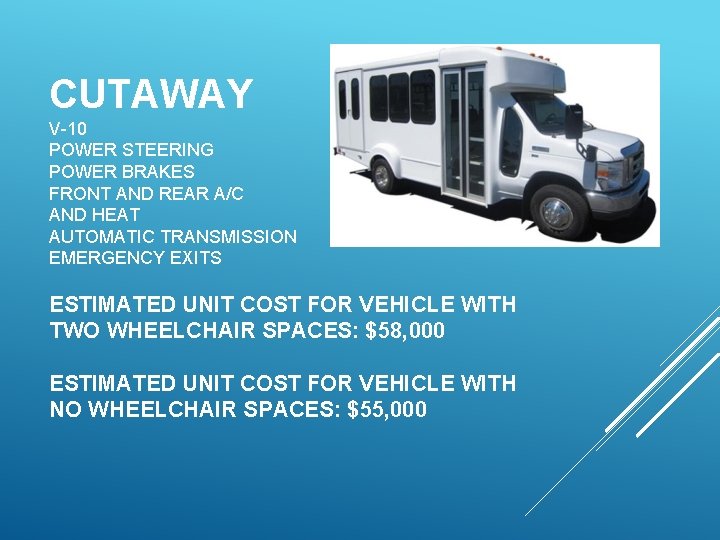 CUTAWAY V-10 POWER STEERING POWER BRAKES FRONT AND REAR A/C AND HEAT AUTOMATIC TRANSMISSION