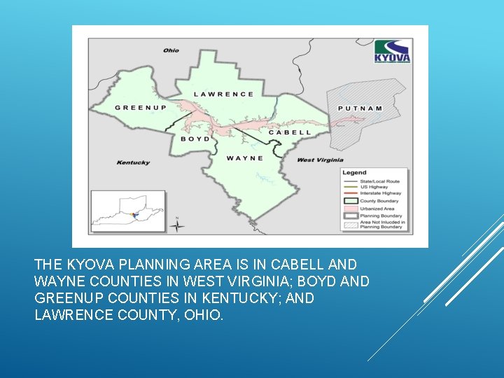 THE KYOVA PLANNING AREA IS IN CABELL AND WAYNE COUNTIES IN WEST VIRGINIA; BOYD