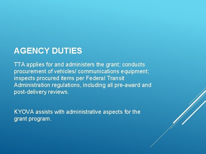 AGENCY DUTIES TTA applies for and administers the grant; conducts procurement of vehicles/ communications