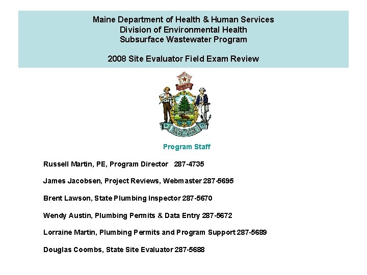 Maine Department of Health & Human Services Division of Environmental Health Subsurface Wastewater Program Maine Department of Health & Human Services Division of Environmental Health Subsurface Wastewater Program