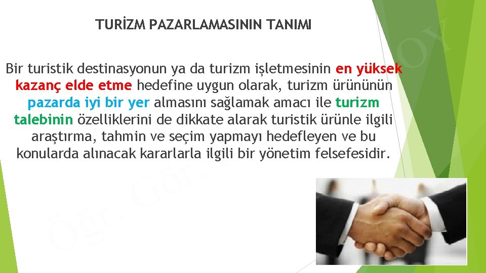 TURİZM PAZARLAMASININ TANIMI S A Bir turistik destinasyonun ya da turizm işletmesinin en yüksek