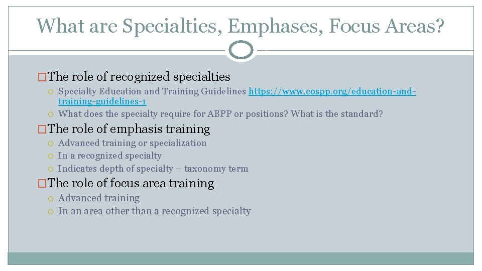 What are Specialties, Emphases, Focus Areas? �The role of recognized specialties Specialty Education and