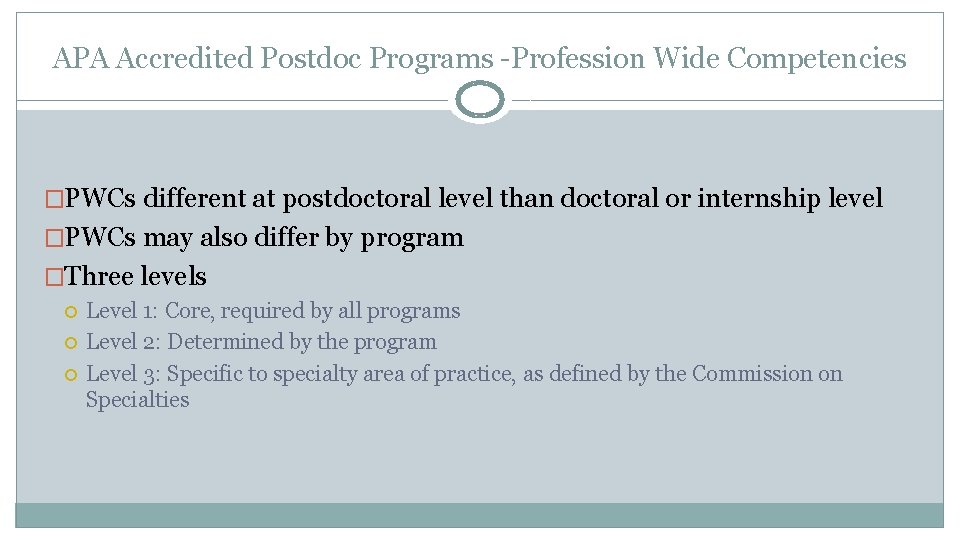 APA Accredited Postdoc Programs -Profession Wide Competencies �PWCs different at postdoctoral level than doctoral