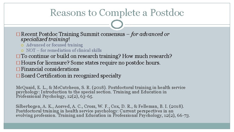 Reasons to Complete a Postdoc � Recent Postdoc Training Summit consensus – for advanced