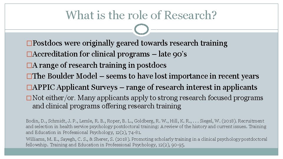 What is the role of Research? �Postdocs were originally geared towards research training �Accreditation