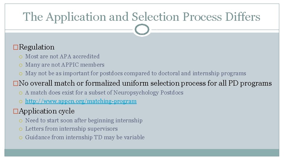 The Application and Selection Process Differs �Regulation Most are not APA accredited Many are