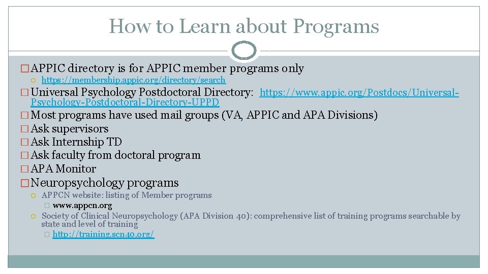 How to Learn about Programs � APPIC directory is for APPIC member programs only