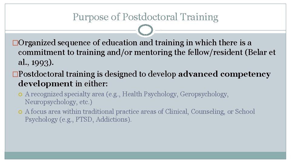Purpose of Postdoctoral Training �Organized sequence of education and training in which there is