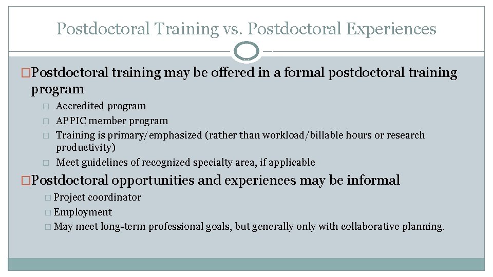 Postdoctoral Training vs. Postdoctoral Experiences �Postdoctoral training may be offered in a formal postdoctoral
