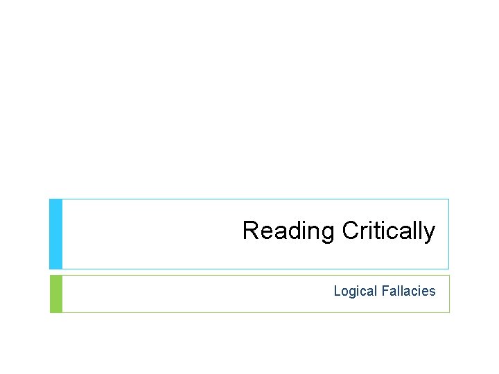 Reading Critically Logical Fallacies 