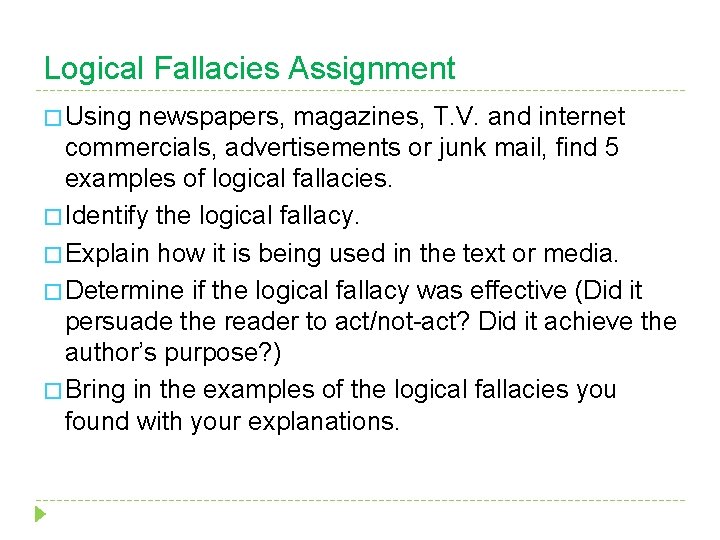 Logical Fallacies Assignment � Using newspapers, magazines, T. V. and internet commercials, advertisements or