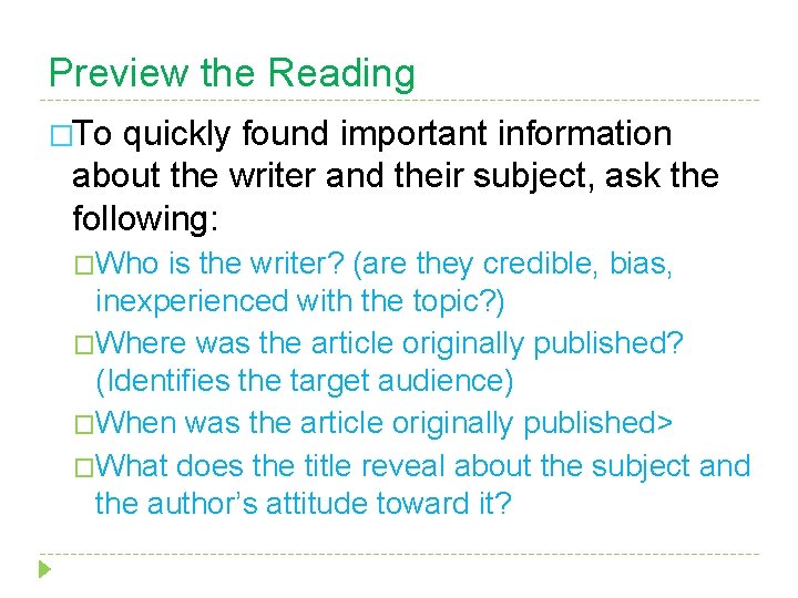 Preview the Reading �To quickly found important information about the writer and their subject,