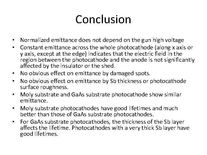 Conclusion • Normalized emittance does not depend on the gun high voltage • Constant