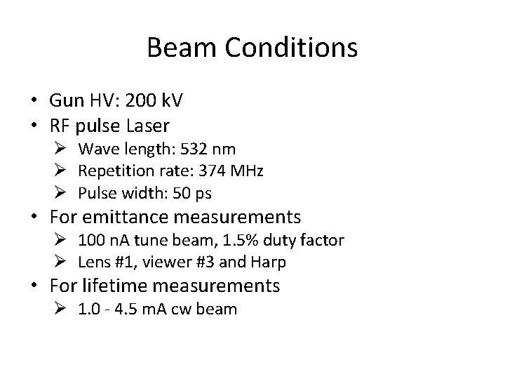 Beam Conditions • Gun HV: 200 k. V • RF pulse Laser Ø Wave