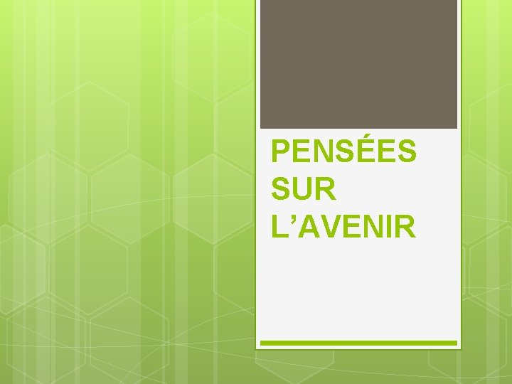 PENSÉES SUR L’AVENIR 