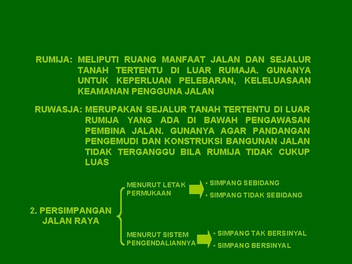 RUMIJA: MELIPUTI RUANG MANFAAT JALAN DAN SEJALUR TANAH TERTENTU DI LUAR RUMAJA. GUNANYA UNTUK